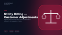Utility Billing - Customer Adjustments